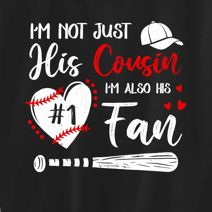 IM Not Just His Cousin IM His Number One Fan Baseball Kids Sweatshirt