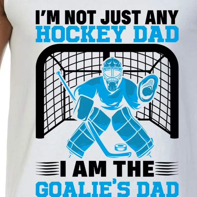 Im Not Just Any Hockey Dad I Am The Goalies Dad Ice Hockey Gift Comfort Colors® Tank Top