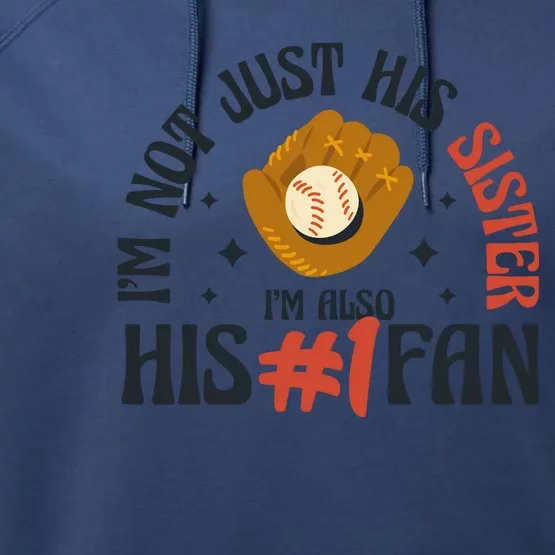 I'm Not Just His Sister I'm Also His Number One Fan Cute Baseball Performance Fleece Hoodie