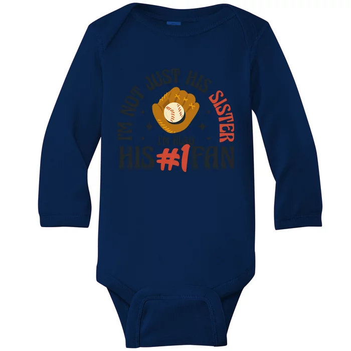 I'm Not Just His Sister I'm Also His Number One Fan Cute Baseball Baby Long Sleeve Bodysuit