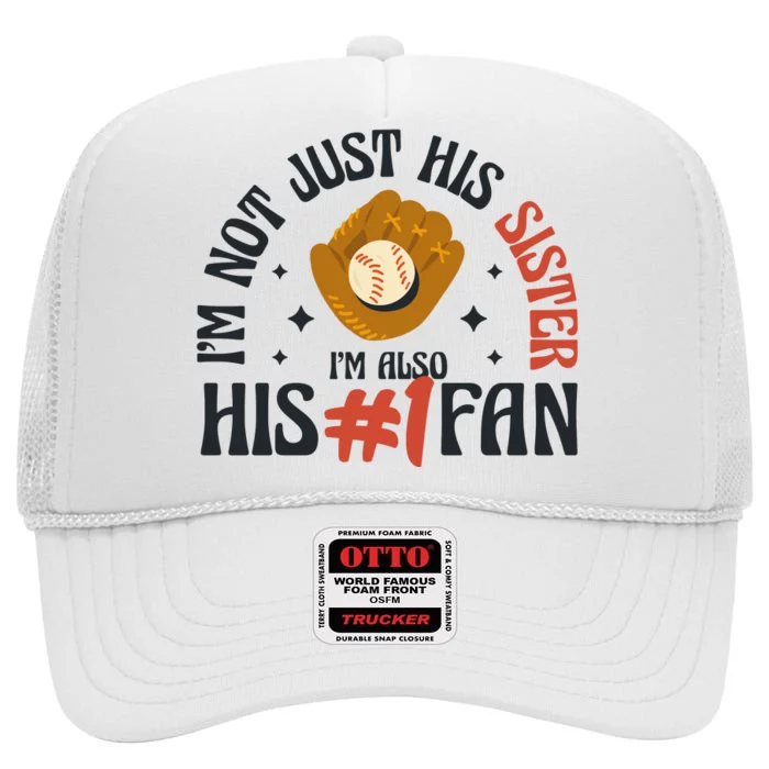 I'm Not Just His Sister I'm Also His Number One Fan Cute Baseball High Crown Mesh Trucker Hat