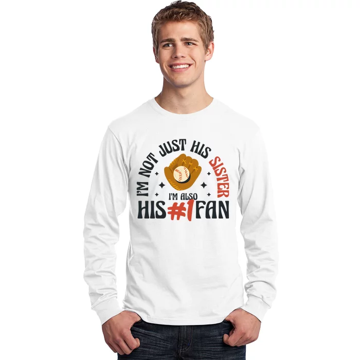 I'm Not Just His Sister I'm Also His Number One Fan Cute Baseball Long Sleeve Shirt