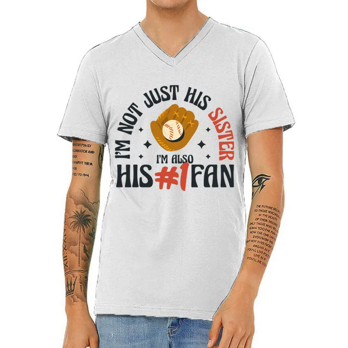 I'm Not Just His Sister I'm Also His Number One Fan Cute Baseball V-Neck T-Shirt