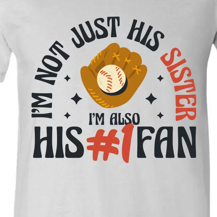 I'm Not Just His Sister I'm Also His Number One Fan Cute Baseball V-Neck T-Shirt