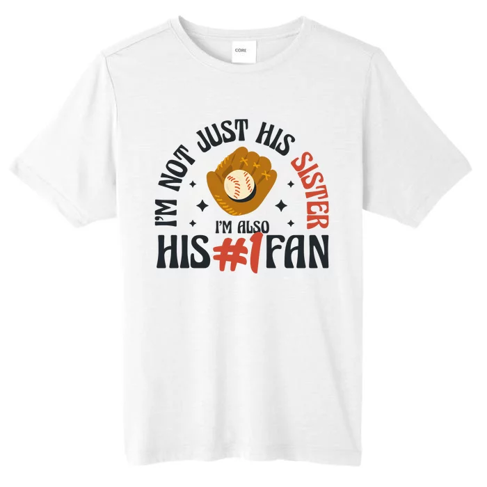 I'm Not Just His Sister I'm Also His Number One Fan Cute Baseball ChromaSoft Performance T-Shirt