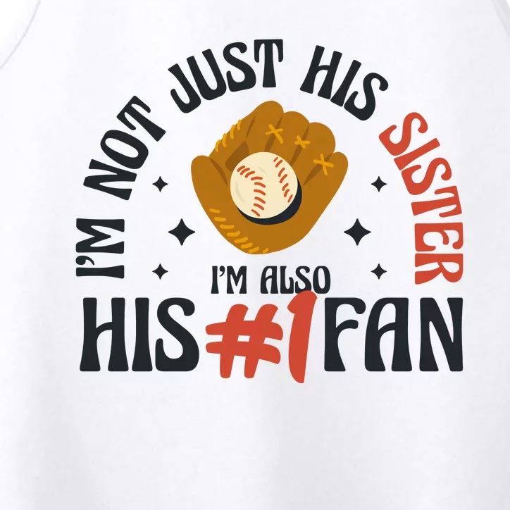 I'm Not Just His Sister I'm Also His Number One Fan Cute Baseball Performance Tank