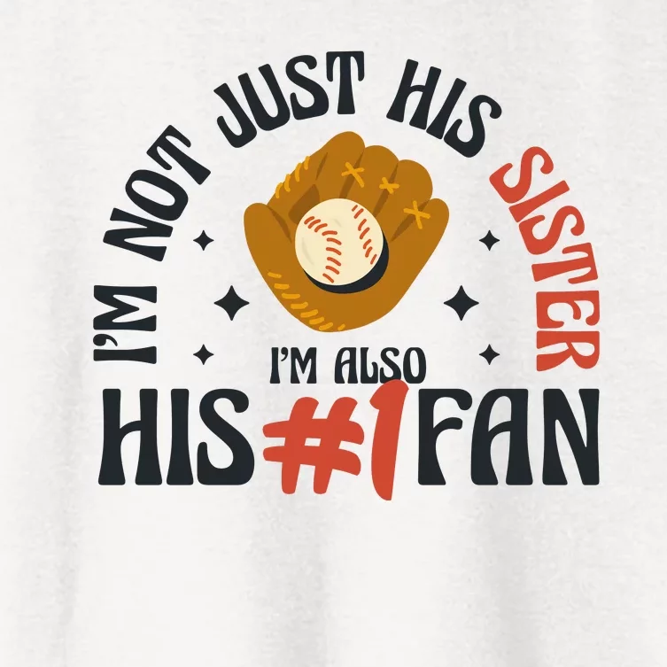 I'm Not Just His Sister I'm Also His Number One Fan Cute Baseball Women's Crop Top Tee