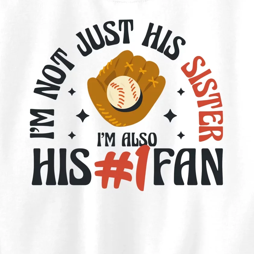 I'm Not Just His Sister I'm Also His Number One Fan Cute Baseball Kids Sweatshirt