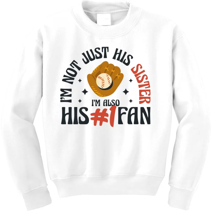 I'm Not Just His Sister I'm Also His Number One Fan Cute Baseball Kids Sweatshirt