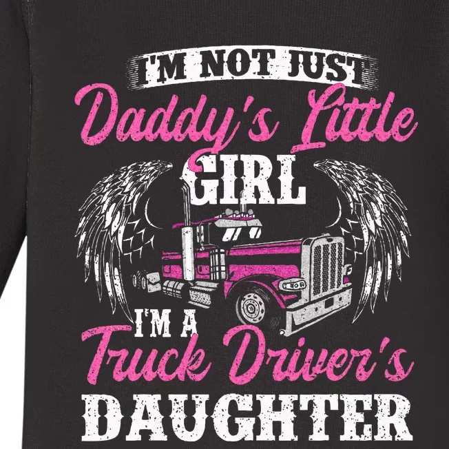 Im Not Just Daddys Little Girl Truck Driver Daughter Baby Long Sleeve Bodysuit