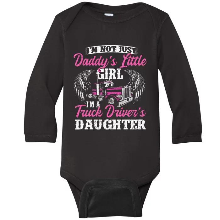 Im Not Just Daddys Little Girl Truck Driver Daughter Baby Long Sleeve Bodysuit