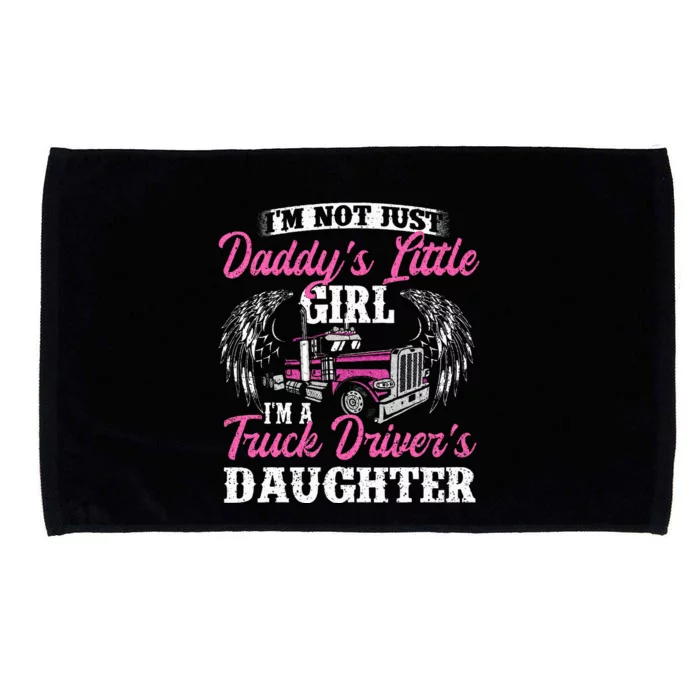 Im Not Just Daddys Little Girl Truck Driver Daughter Microfiber Hand Towel