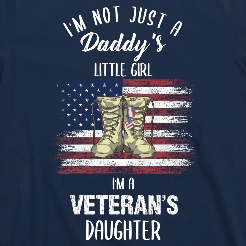 I'm Not Just Daddy's Little Girl Im A Veterans Daughter T-Shirt