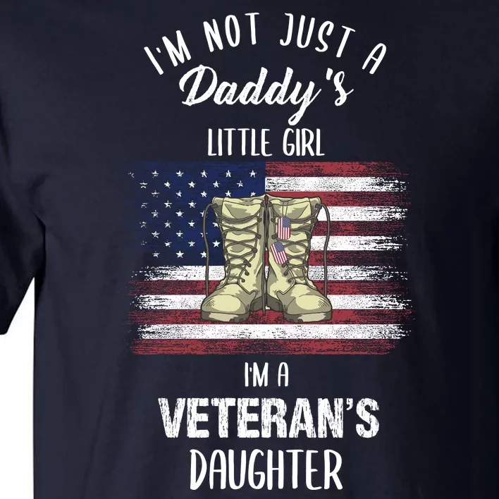 I'm Not Just Daddy's Little Girl Im A Veterans Daughter Tall T-Shirt