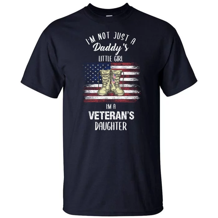 I'm Not Just Daddy's Little Girl Im A Veterans Daughter Tall T-Shirt