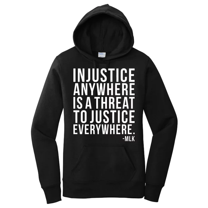 Injustice Anywhere is a Threat to JUSTICE Everywhere MLK Women's Pullover Hoodie