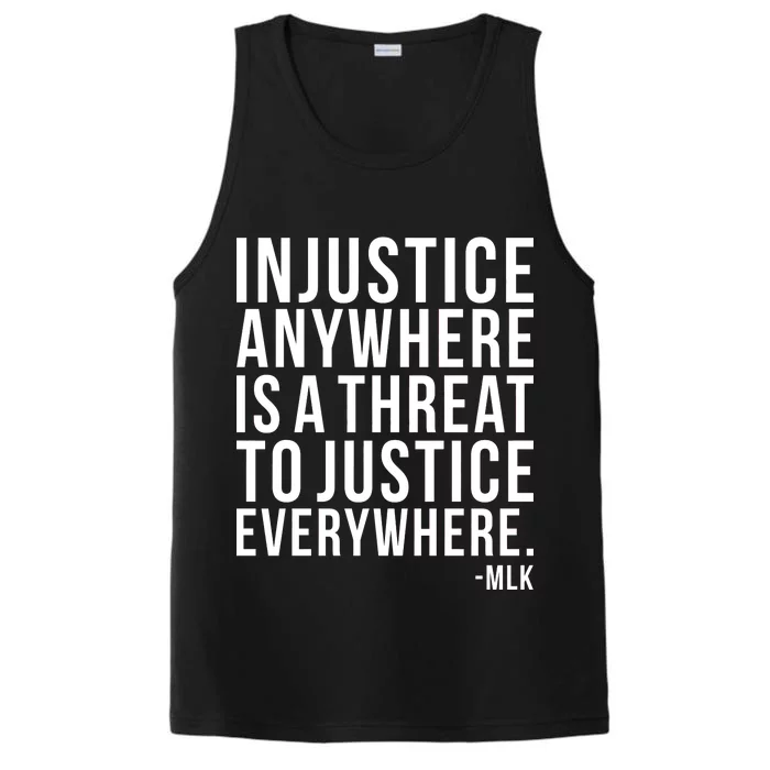 Injustice Anywhere is a Threat to JUSTICE Everywhere MLK Performance Tank