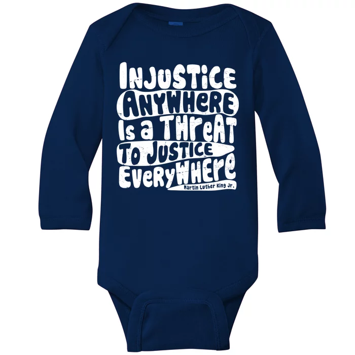 Injustice Anywhere Is A Threat To Justice Everywhere MLK Quote Baby Long Sleeve Bodysuit