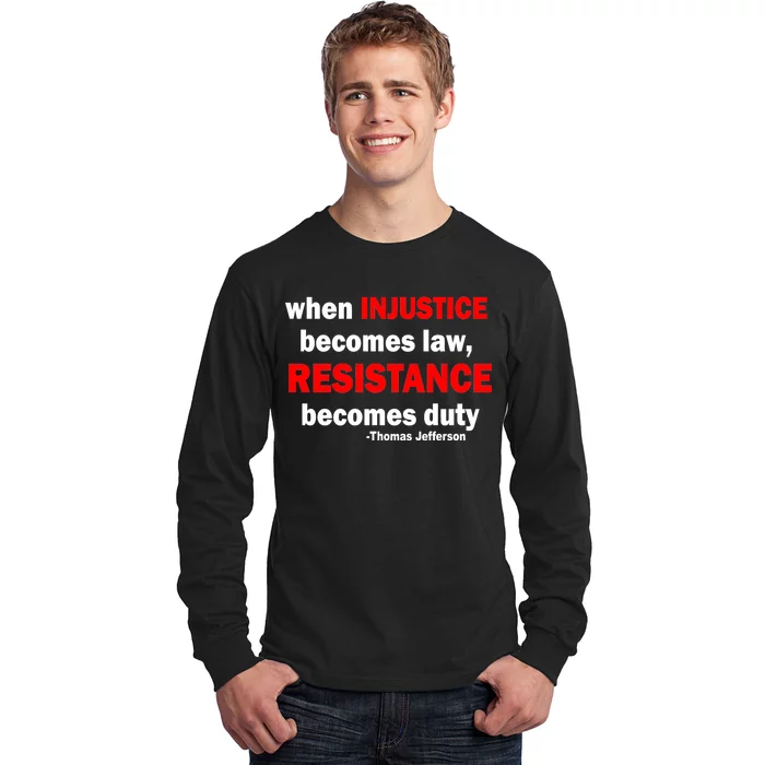 Injustice Becomes Law Resistance Duty Long Sleeve Shirt