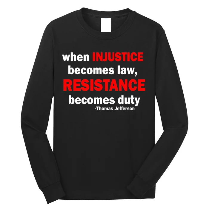 Injustice Becomes Law Resistance Duty Long Sleeve Shirt