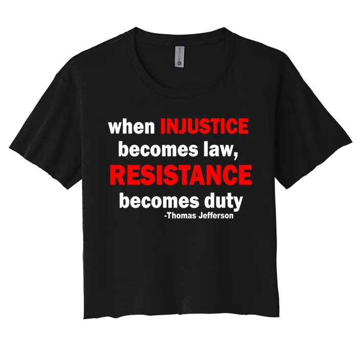 Injustice Becomes Law Resistance Duty Women's Crop Top Tee