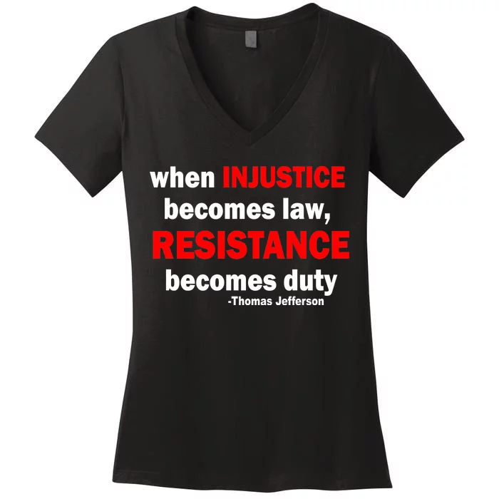 Injustice Becomes Law Resistance Duty Women's V-Neck T-Shirt