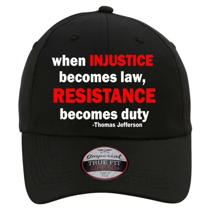 Injustice Becomes Law Resistance Duty The Original Performance Cap