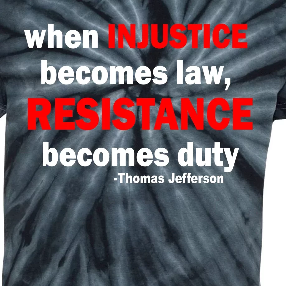 Injustice Becomes Law Resistance Duty Kids Tie-Dye T-Shirt