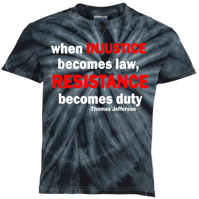 Injustice Becomes Law Resistance Duty Kids Tie-Dye T-Shirt