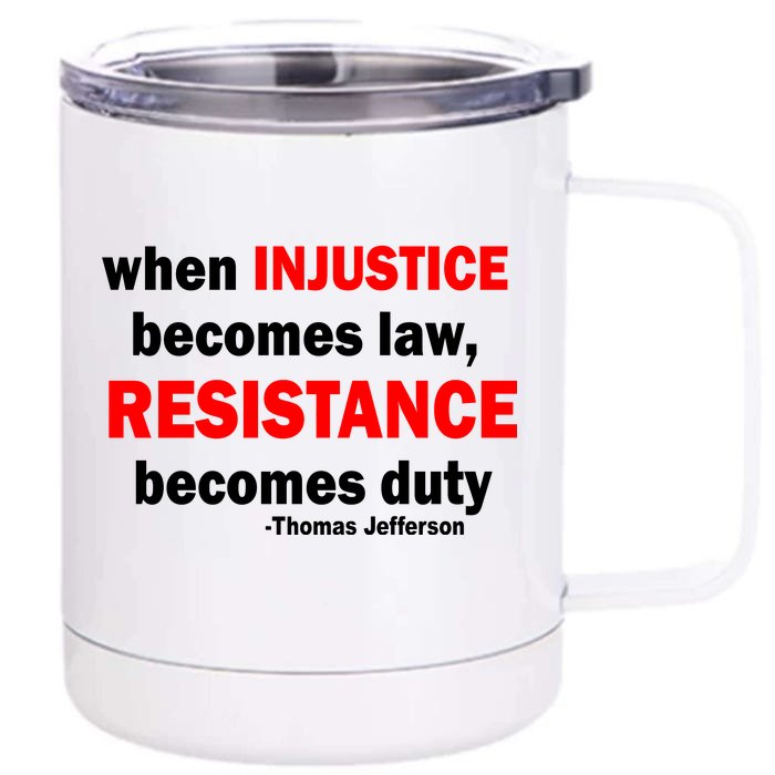 Injustice Becomes Law Resistance Duty Front & Back 12oz Stainless Steel Tumbler Cup