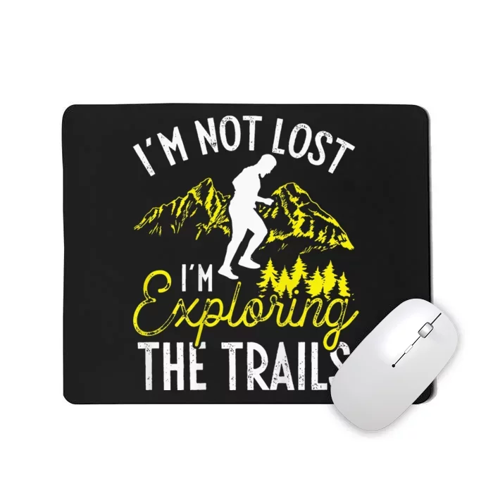 I'm Not Lost Im Exploring The Trails Backprint Funny Running Mousepad