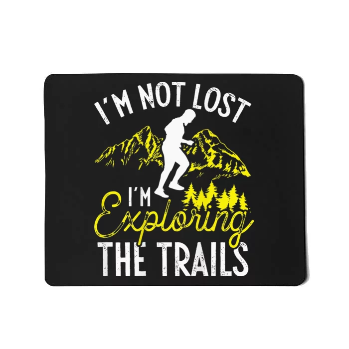 I'm Not Lost Im Exploring The Trails Backprint Funny Running Mousepad