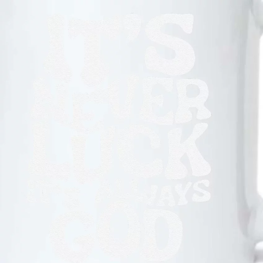 ItS Never Luck ItS Always God Funny Design Black Color Changing Mug