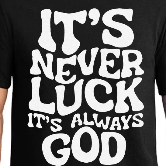 ItS Never Luck ItS Always God Funny Design Pajama Set