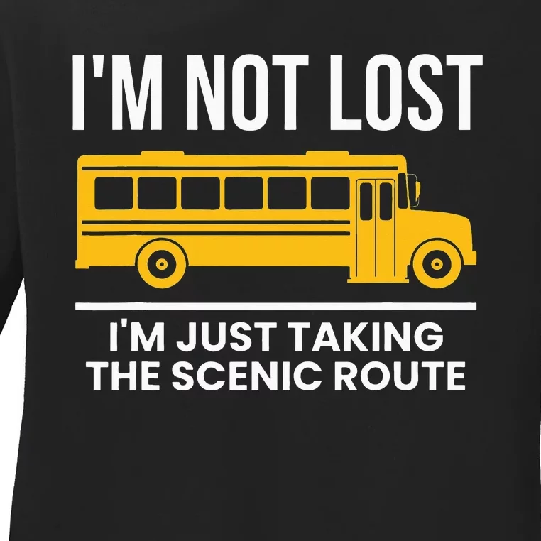 Im Not Lost Im Just Taking The Scenic Route Ladies Long Sleeve Shirt