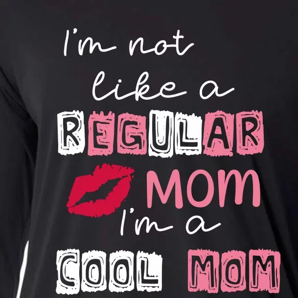 Im Not Like A Regular Mom Im A Cool Mom Cooling Performance Long Sleeve Crew