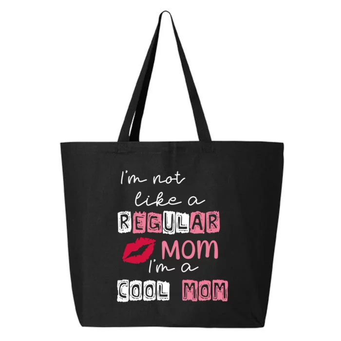 Im Not Like A Regular Mom Im A Cool Mom 25L Jumbo Tote