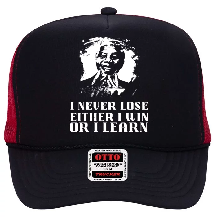 I Never Lose Either I Win Or I Learn Mandela's Motivational High Crown Mesh Trucker Hat