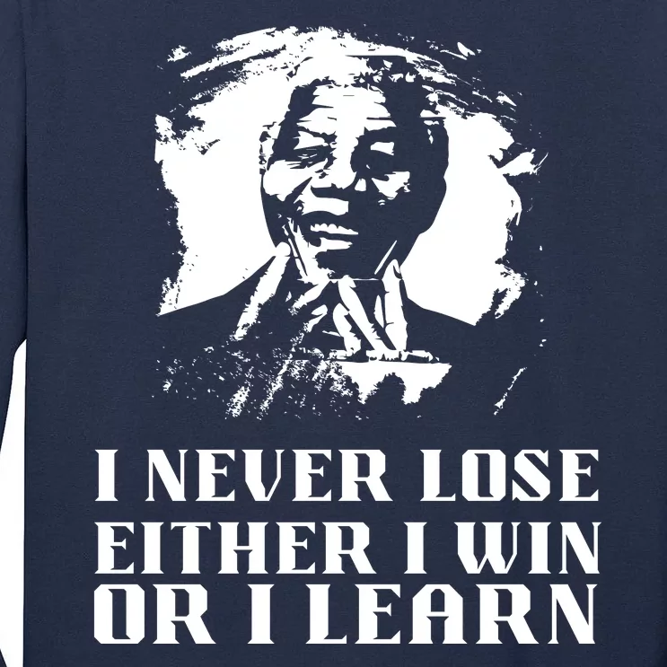 I Never Lose Either I Win Or I Learn Mandela's Motivational Tall Long Sleeve T-Shirt