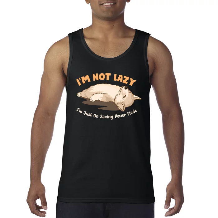 Im Not Lazy I'm Just On Saving Power Mode Tank Top