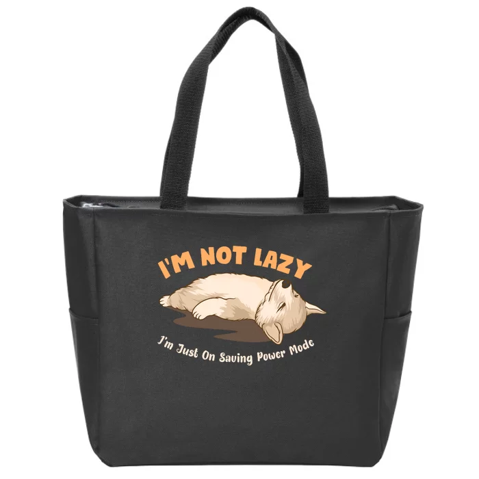 Im Not Lazy I'm Just On Saving Power Mode Zip Tote Bag