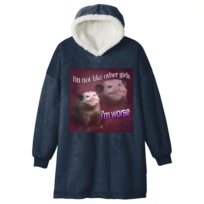 I_m Not Like Other Girls I_m Worse Opossum Hooded Wearable Blanket