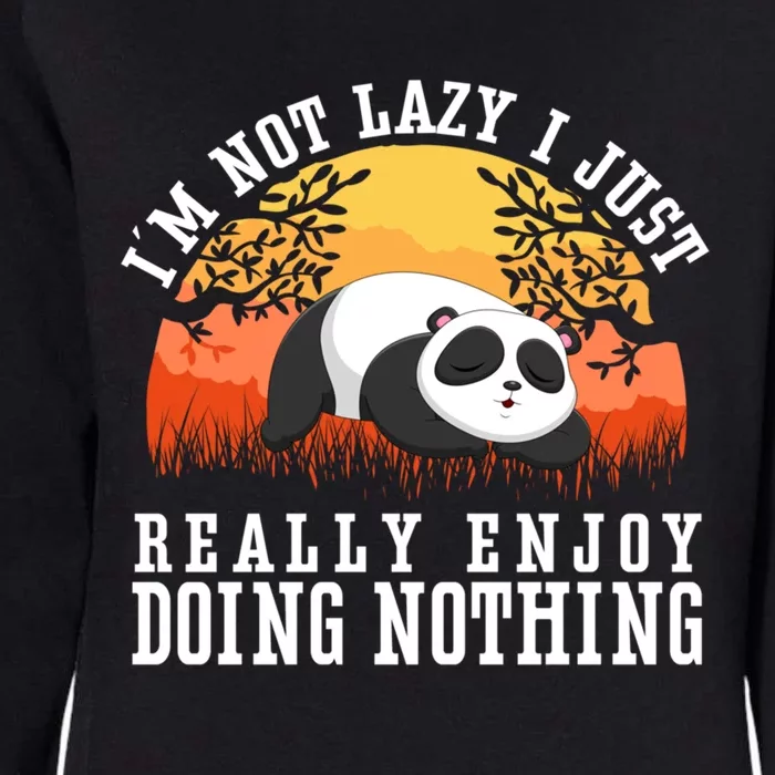 Im Not Lazy I Just Really Enjoy Doing Nothing Funny Panda Gift Womens California Wash Sweatshirt