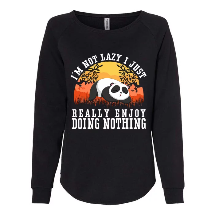 Im Not Lazy I Just Really Enjoy Doing Nothing Funny Panda Gift Womens California Wash Sweatshirt