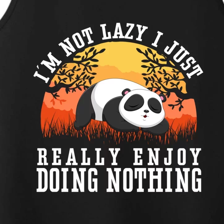 Im Not Lazy I Just Really Enjoy Doing Nothing Funny Panda Gift Performance Tank