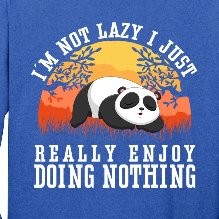 Im Not Lazy I Just Really Enjoy Doing Nothing Funny Panda Gift Long Sleeve Shirt