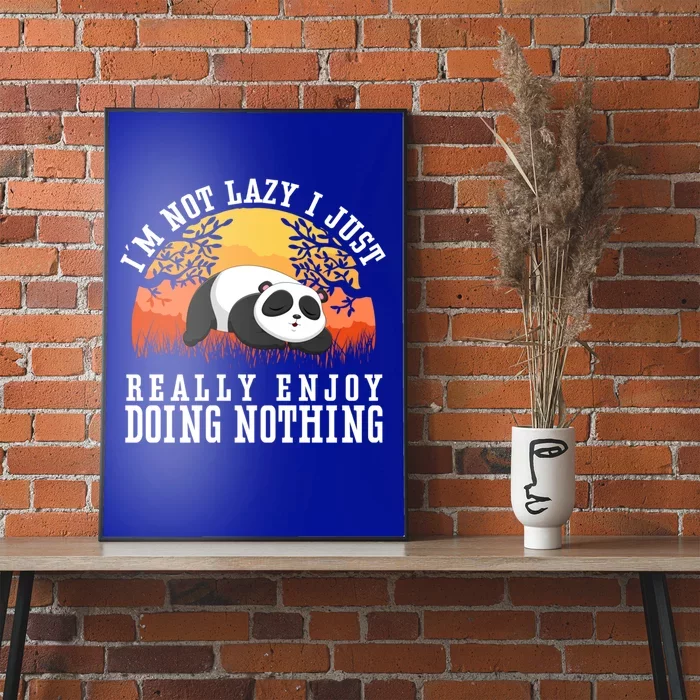 Im Not Lazy I Just Really Enjoy Doing Nothing Funny Panda Gift Poster