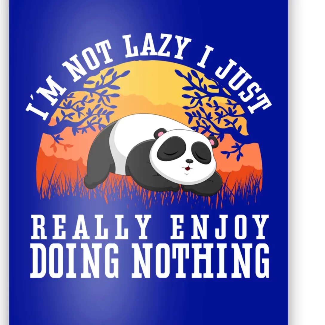 Im Not Lazy I Just Really Enjoy Doing Nothing Funny Panda Gift Poster