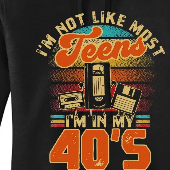 I’M Not Like Most Teens I’M In My 40s For A 1980s Women's Pullover Hoodie