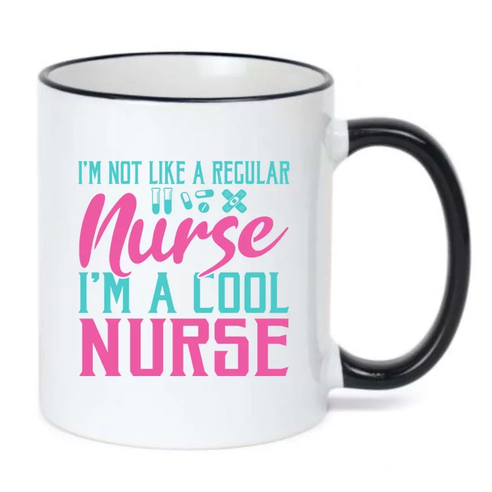 Im Not Like A Regular Nurse Im A Cool Nurse Hospital Nursing Gift Black Color Changing Mug